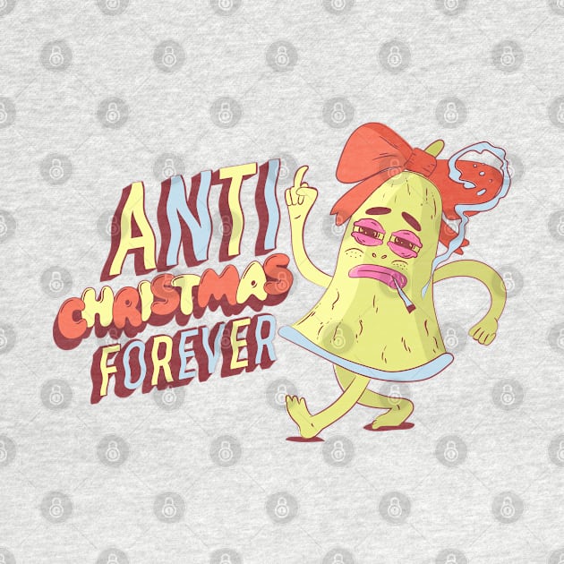 ANTI CHRISTMAS FOREVER by Bombastik